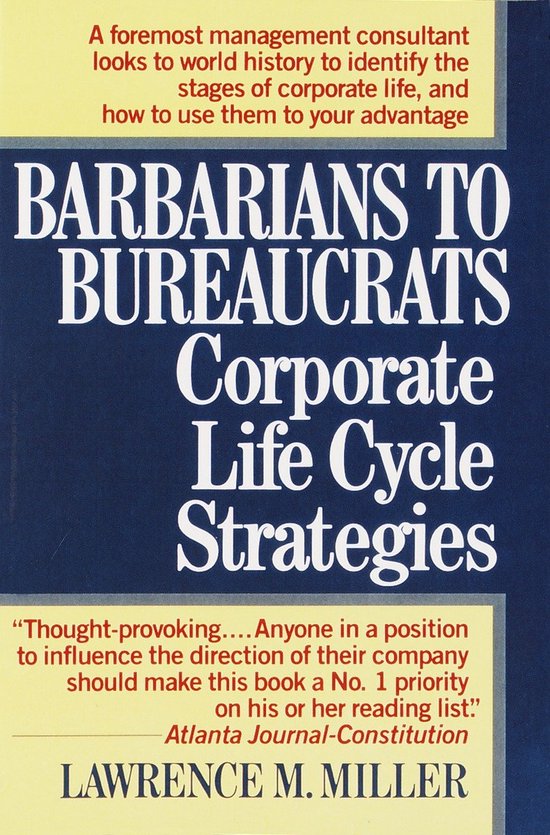 Barbarians to Bureaucrats Corporate Life Cycle Strategies - cover