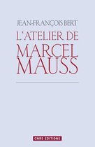 Sociologie/Anthropologie - Atelier de Marcel Mauss. Un anthropologue paradoxal