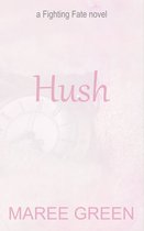 Hush: Fighting Fate Book 2