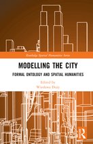 Routledge Spatial Humanities Series- Modelling the City
