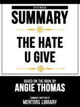 Extended Summary - The Hate U Give - Based On The Book By Angie Thomas