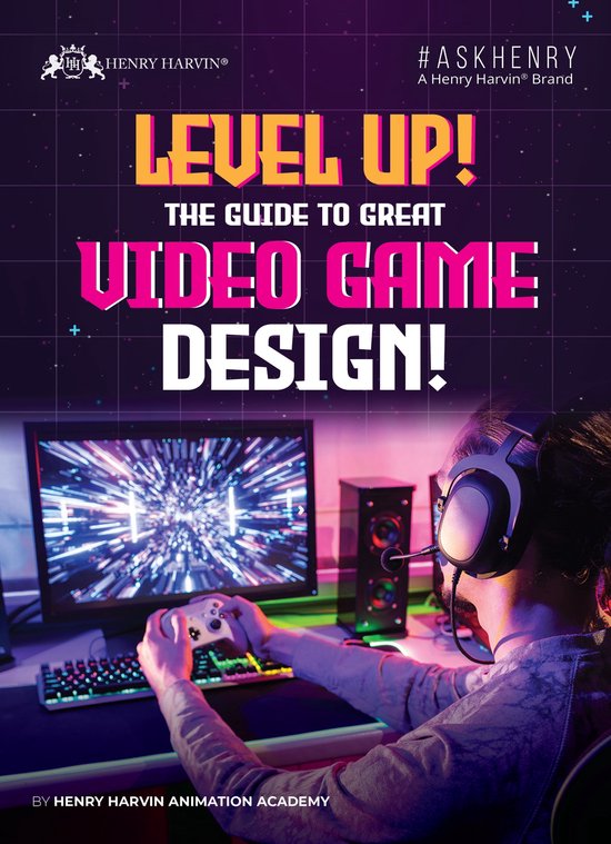 Level Up! The Guide to Great Video Game Design (ebook), Henry Harvin