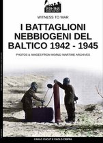 Witness to war 49 - I battaglioni nebbiogeni del Baltico 1942-1945