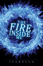 The Fire Inside Me