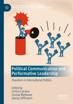 The Palgrave Macmillan Series in International Political Communication - Political Communication and Performative Leadership