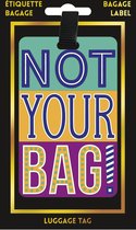 Bagagelabel Not Your Bag