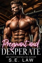 Unexpectedly Pregnant - Pregnant and Desperate