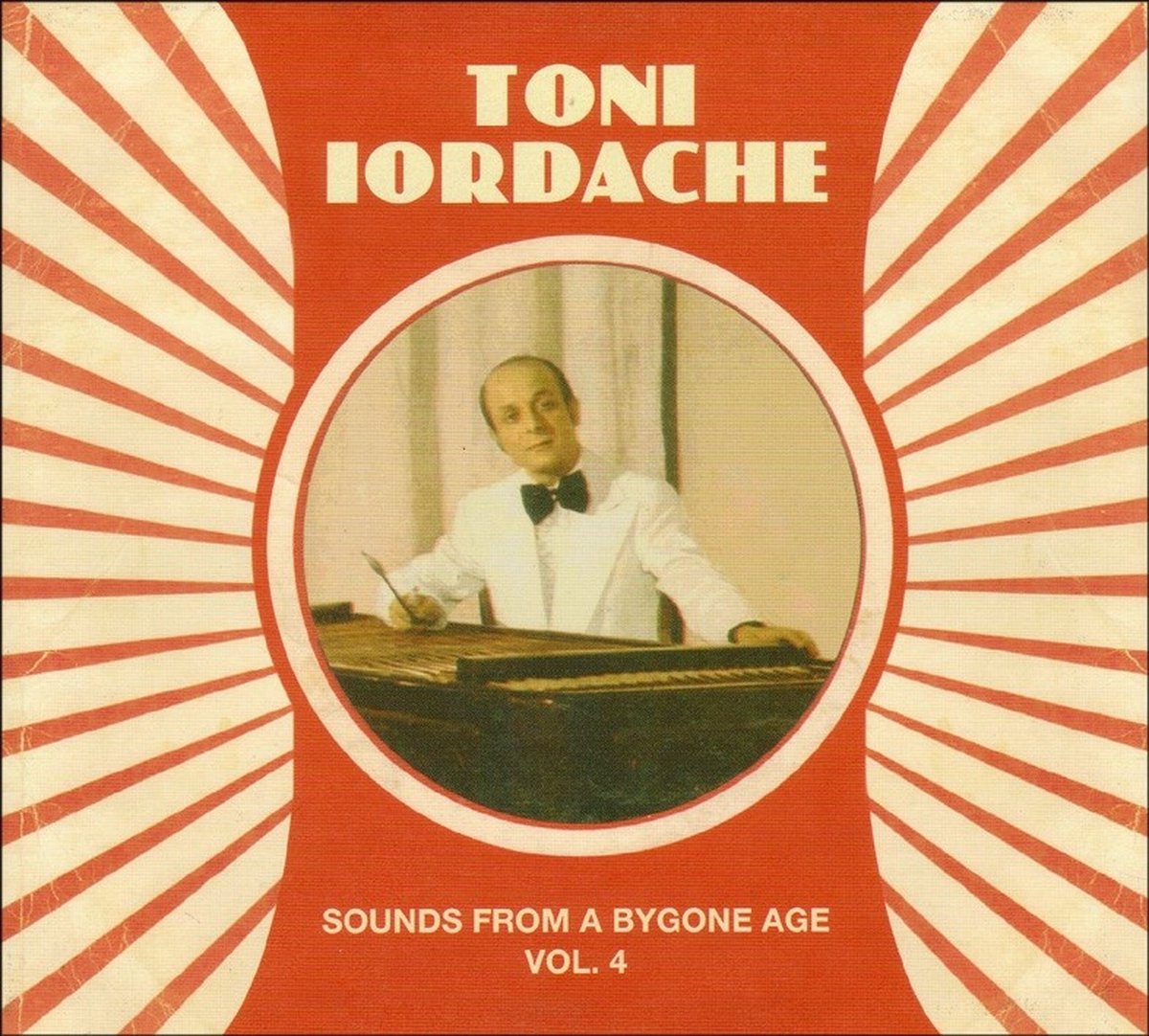 Toni Iordache - Sounds From A Bygone Age · Vol.4 (CD) (Remastered)