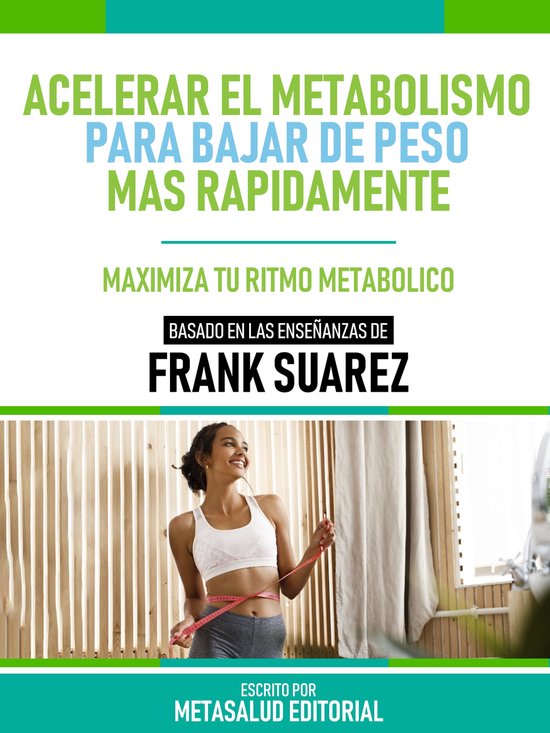 Rápido Aumento De Masa Muscular - Basado En Las Enseñanzas De Frank Suarez  eBook by Metasalud Editorial - EPUB Book