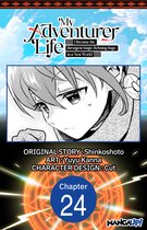 My Adventurer Life: I Became the Strongest Magic-Refining Sage in a New World CHAPTER SERIALS 24 - My Adventurer Life: I Became the Strongest Magic-Refining Sage in a New World #024