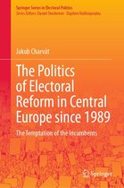 Springer Series in Electoral Politics - The Politics of Electoral Reform in Central Europe since 1989