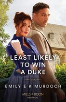 The Wallflower Academy 1 - Least Likely To Win A Duke (The Wallflower Academy, Book 1) (Mills & Boon Historical)