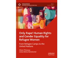 Sustainable Development Goals Series- Only Rape! Human Rights and Gender Equality for Refugee Women