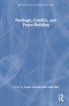 Key Issues in Cultural Heritage- Heritage, Conflict, and Peace-Building