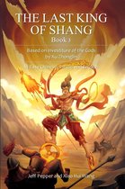 The Last King of Shang 3 - The Last King of Shang, Book 3: Based on Investiture of the Gods by Xu Zhonglin, In Easy Chinese, Pinyin and English