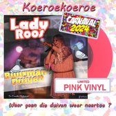Vinyl Single: Lady Roos - Buurman's Duiven I Koeroekoeroe I Limited Rose Vinyl CARNAVAL 2024 2023 (7"/45Rpm)