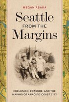 Emil and Kathleen Sick Book Series in Western History and Biography- Seattle from the Margins