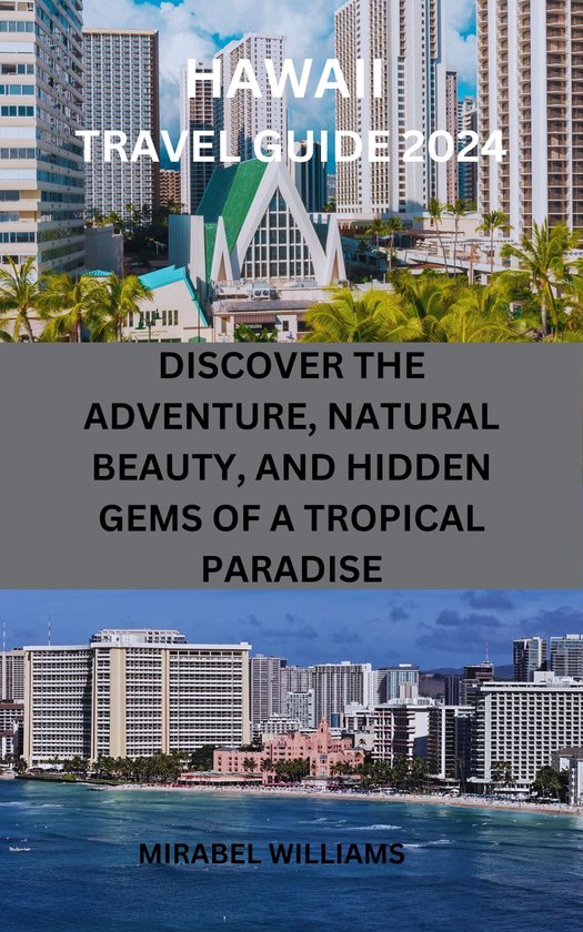 HAWAII TRAVEL GUIDE 2024 Ebook Mirabel Williams 1230007188060   525x840 