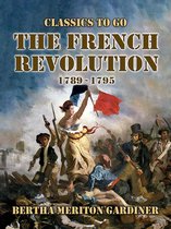 Classics To Go - The French Revolution 1789-17-1795
