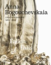 Anna Bogouchevskaia: Catalogue Raisonné 1984–2023