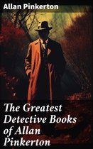 The Greatest Detective Books of Allan Pinkerton