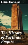 The History of Parthian Empire