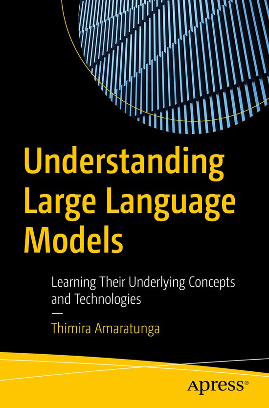 Understanding Large Language Models | 9798868800160 | Thimira ...