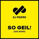 DJ Pierre - So Geil! (CD)