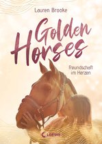 Golden Horses 3 - Golden Horses (Band 3) - Freundschaft im Herzen