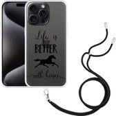 Étui Cazy avec cordon adapté à l' iPhone 15 Pro Max La Life est meilleure avec les chevaux