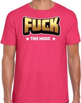 Bellatio Decorations Foute party t-shirt voor heren - Fuck this music - roze - carnaval/themafeest XL