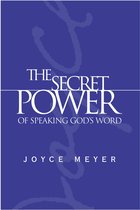 Secret Power Of Speaking God s Word