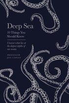 10 Things You Should Know - Deep Sea