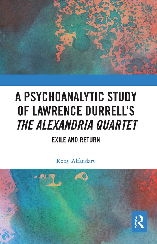 A Psychoanalytic Study of Lawrence Durrell’s The Alexandri ... - cover