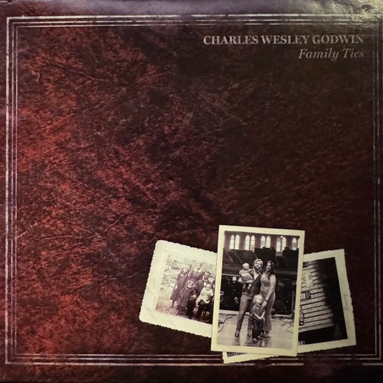 Charles Wesley Godwin - Family Ties (LP)
