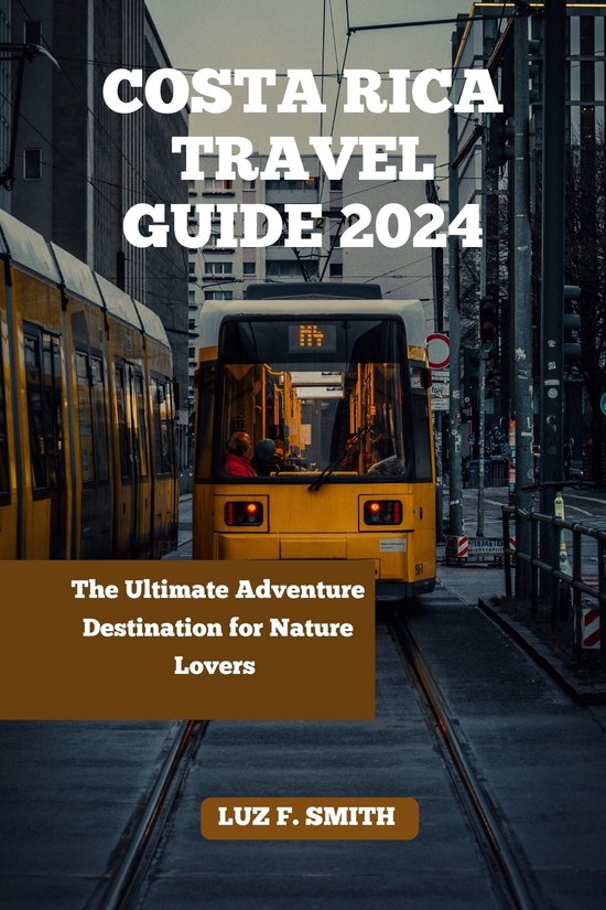 Costa Rica Travel Guide 2025 (ebook), Luz F. Smith 1230007199868