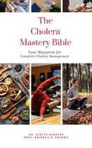 The Cholera Mastery Bible: Your Blueprint for Complete Cholera Management