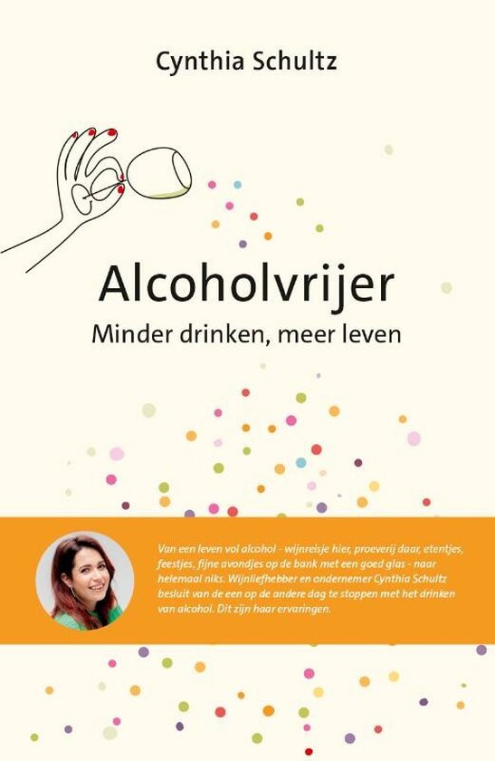 Boek "Alcoholvrijer" met op de cover een getekende hand die een wijnglas vasthoudt, confetti en de tekst "Alcoholvrijer - Minder drinken, meer leven" door Cynthia Schultz.