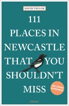 111 Places- 111 Places in Newcastle That You Shouldn't Miss