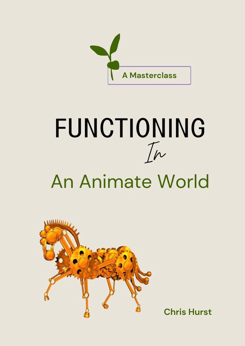Living In An Animate World (Masterclasses) 2 - Functioning In an ...