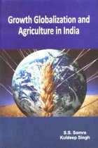Growth Globalization and Agriculture in India