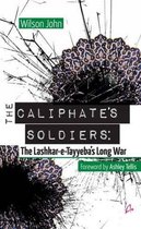 The Caliphate's Soldiers: The Lashkar-e-Tayyeba's Long War