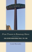 The Fairleigh Dickinson University Press Series in Law, Culture, and the Humanities- From Treason to Runaway Slaves
