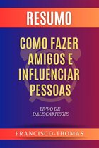 The Francis Book Series 1 - Resumo de Como Fazer Amigos e Influenciar Pessoas Livro de Dale Carnegie