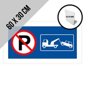 Pictogram/ bord aluminium XL | Parkeren en stilstaan verboden - Wegsleepregeling | 60 x 30 cm | No parking | Doorgang vrijhouden | Parkeerverbod | Wegsleepregeling | Takelen | Alu di-bond | Roestvrij | Blauw | 1 stuk