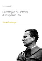 orientamenti 11 - La battaglia più sofferta di Josip Broz Tito