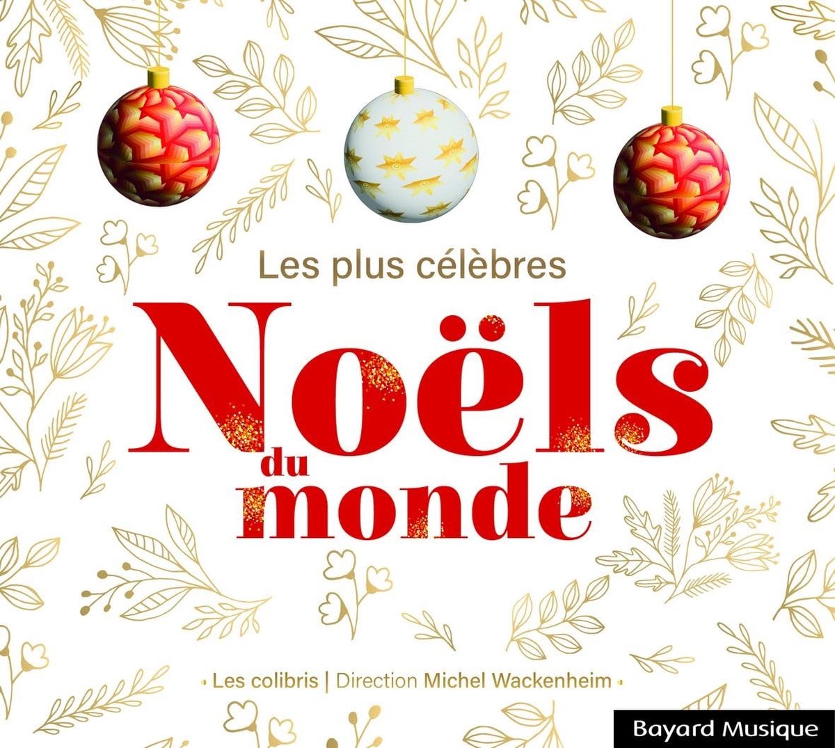 Les Colibris - Les Plus Célèbres Noëls Du Monde (2 CD)
