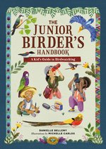 The Junior Handbook Series - The Junior Birder's Handbook