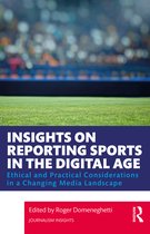 Journalism Insights- Insights on Reporting Sports in the Digital Age