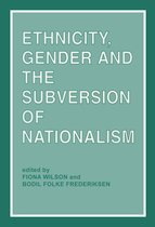 Ethnicity, Gender, and the Subversion of Nationalism